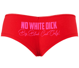 No White Dick - Big Black Cock Only - Red Boyshort