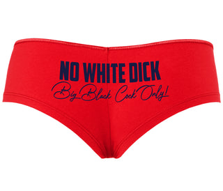 No White Dick - Big Black Cock Only - Red Boyshort