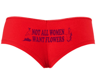Not All Women Want Flowers - Red Boyshort