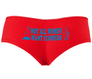 Not All Women Want Flowers - Red Boyshort