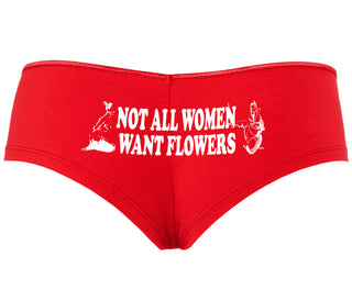 Not All Women Want Flowers - Red Boyshort