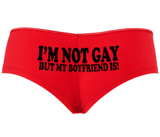 I'm Not Gay But My Boyfriend Is - Red Boyshort