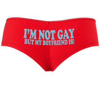 I'm Not Gay But My Boyfriend Is - Red Boyshort