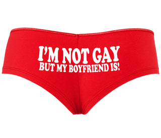 I'm Not Gay But My Boyfriend Is - Red Boyshort