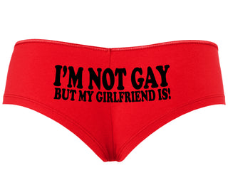 I'm Not Gay But My Girlfriend Is - Red Boyshort