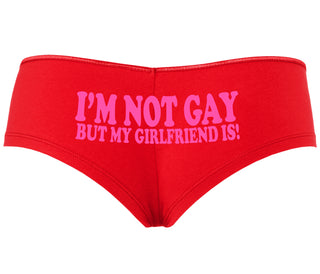 I'm Not Gay But My Girlfriend Is - Red Boyshort