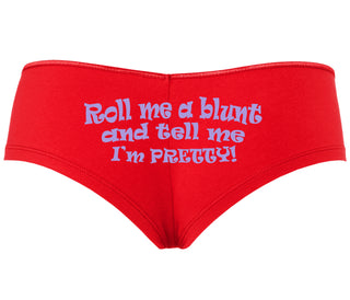 Roll A Blunt and Tell Me I'm Pretty - Red Boyshort
