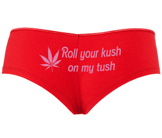 Roll Your Kush On My Tush - Red Boyshort