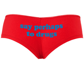Say Perhaps To Drugs - Red Boyshort