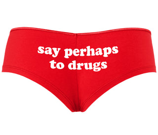 Say Perhaps To Drugs - Red Boyshort