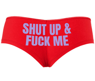 Shut Up and Fuck Me - Red Boyshort