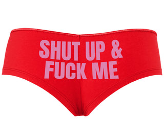 Shut Up and Fuck Me - Red Boyshort