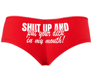 Shut Up and Put Your Dick In My Mouth - Red Boyshort