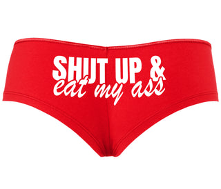 Shut Up and Eat My Ass - Red Boyshort
