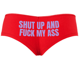 Shut Up and Fuck My Ass - Red Boyshort