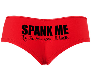 Spank Me It's The Only Way I Will Learn - Red Boyshort