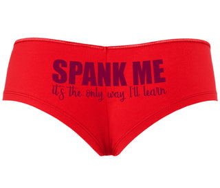 Spank Me It's The Only Way I Will Learn - Red Boyshort