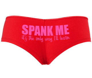 Spank Me It's The Only Way I Will Learn - Red Boyshort