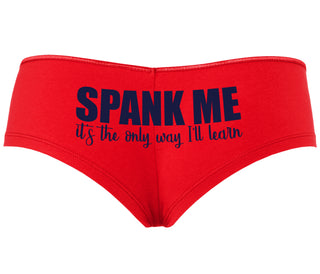 Spank Me It's The Only Way I Will Learn - Red Boyshort