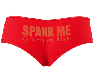 Spank Me It's The Only Way I Will Learn - Red Boyshort