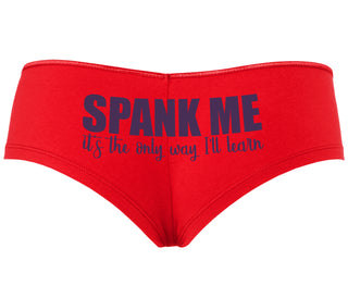 Spank Me It's The Only Way I Will Learn - Red Boyshort