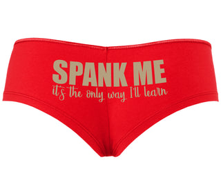 Spank Me It's The Only Way I Will Learn - Red Boyshort