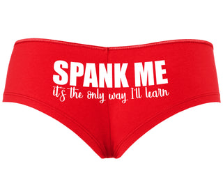 Spank Me It's The Only Way I Will Learn - Red Boyshort