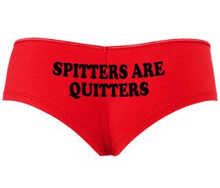 Spitters Are Quitters - Red Boyshort