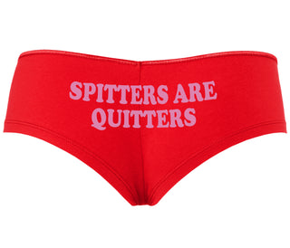 Spitters Are Quitters - Red Boyshort
