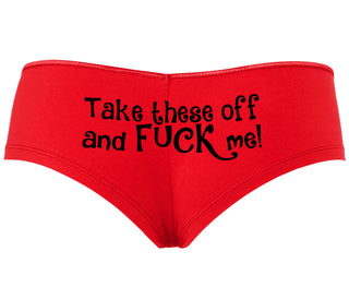 Take These Off And Fuck Me - Red Boyshort