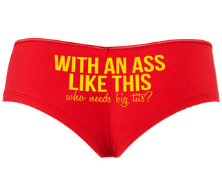 With An Ass Like This Who Needs Tits - Red Boyshort