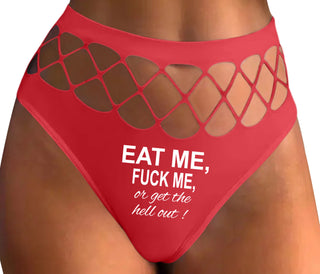 Eat Me Fuck Me Or Get The Hell Out - Red Fishnet Thong