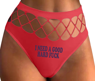 I Need A Good Hard Fuck - Red Fishnet Thong