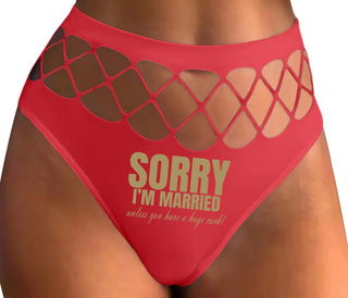 Sorry I'm Married Unless You Have A Huge Cock - Red Fishnet Thong
