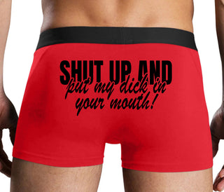 Shut Up and Put My Dick In Your Mouth - Red Boxer Brief