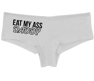 Eat My Ass Daddy - White Boy Short