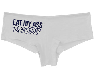Eat My Ass Daddy - White Boy Short