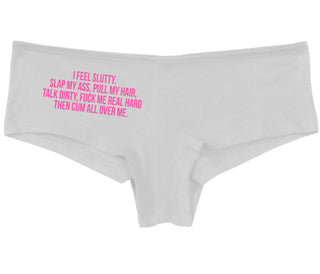 I Feel Slutty - Slap My Ass - Talk Dirty  - White Boy Short