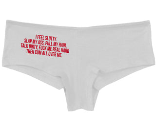 I Feel Slutty - Slap My Ass - Talk Dirty  - White Boy Short