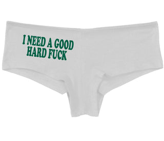 I Need A Good Hard Fuck - White Boy Short