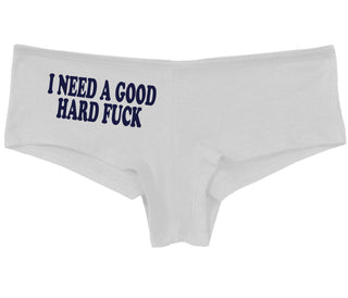 I Need A Good Hard Fuck - White Boy Short