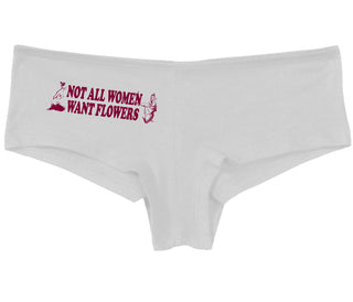 Not All Women Want Flowers - White Boy Short