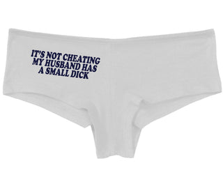 It’s Not Cheating If My Husband Has A Small Dick - White Boy Short