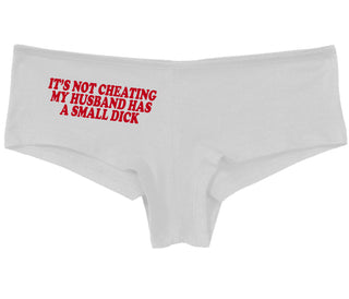 It’s Not Cheating If My Husband Has A Small Dick - White Boy Short
