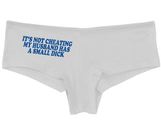It’s Not Cheating If My Husband Has A Small Dick - White Boy Short