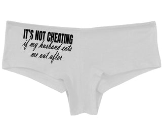 It's Not Cheating If My Husband Eats Me Out After - White Boy Short