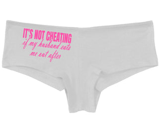 It's Not Cheating If My Husband Eats Me Out After - White Boy Short