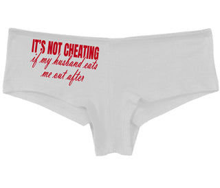It's Not Cheating If My Husband Eats Me Out After - White Boy Short