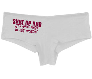 Shut Up and Put Your Dick In My Mouth - White Boy Short