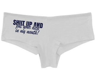 Shut Up and Put Your Dick In My Mouth - White Boy Short